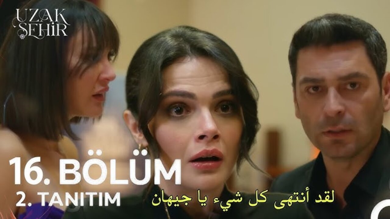 مسلسل المدينة البعيدة اعلان الحلقة 16 في هذا “المــوعــد“ على تردد قناة Kanal التركية